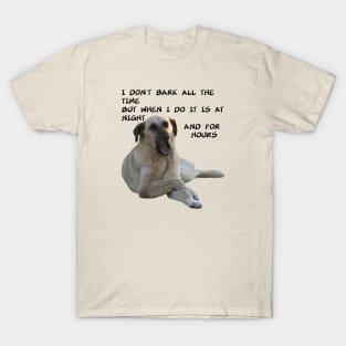 I Don't Bark All the Time Kangal With Cute Expression T-Shirt